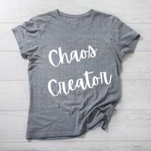Mom Shirt Chaos Creator