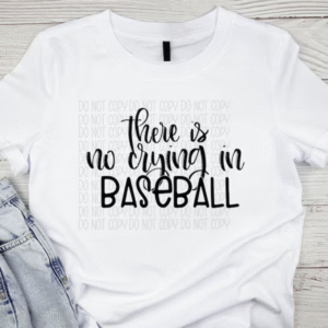 Baseball Mom Shirt There's No Crying In Baseball